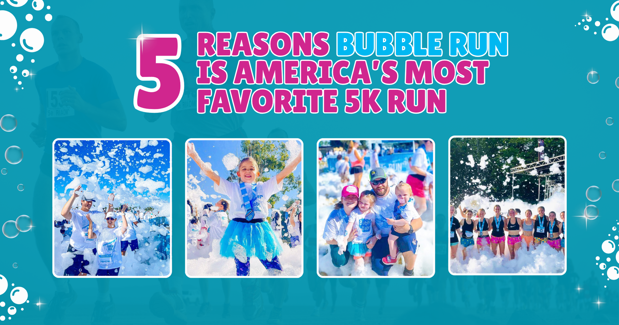 5 Key Reasons Bubble Run is America’s Favorite 5K Run